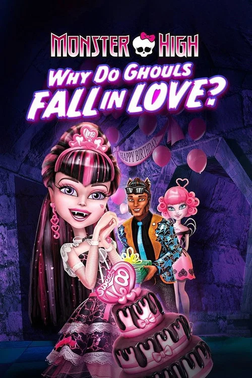 Monster High: Why Do Ghouls Fall in Love? poster